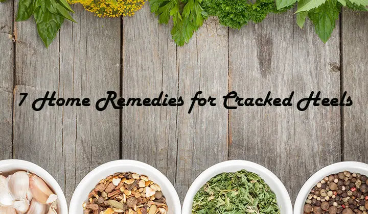 How to Heal Cracked Heels With These 7 Awesome Home Remedies