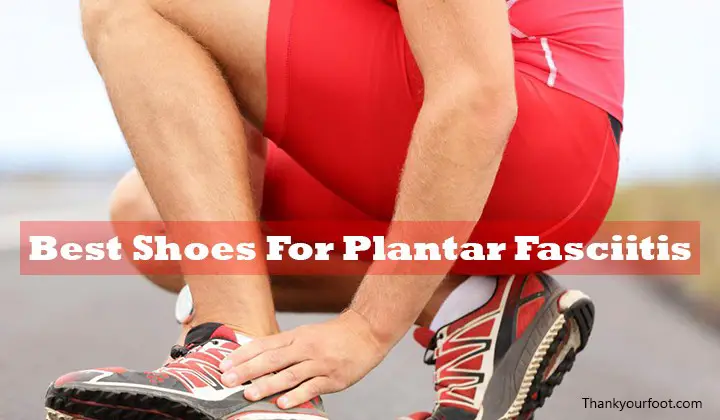 Best Shoes For Plantar Fasciitis for Men and Women
